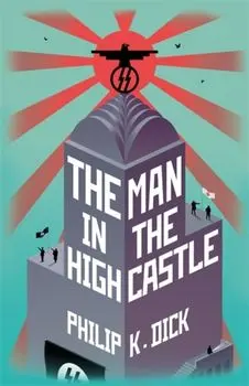 Man In The High Castle, Hardback/Philip K. Dick