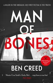 Man of Bones. From the author of The Times 'Thriller of the Year', Hardback/Ben Creed