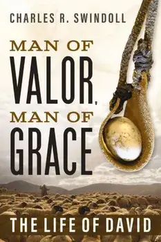 Man of Valor, Man of Grace. The Life of David (The Perfect Gift for Fans of House of David. Discover More About the Real King David of the Bible), Paperback/Charles R. Swindoll