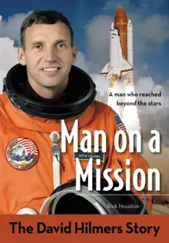 Man on a Mission: The David Hilmers Story, Paperback/David Hilmers