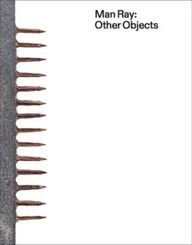 Man Ray. Other Objects, Paperback/***