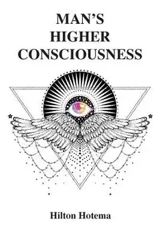 Man's Higher Consciousness, Paperback/Hilton Hotema