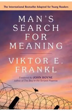 Man's Search for Meaning: Young Adult Edition: Young Adult Edition - Viktor E. Frankl