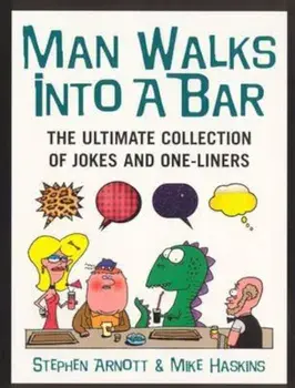 Man Walks Into A Bar, Paperback/Stephen Arnott