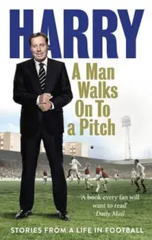 Man Walks On To a Pitch, Paperback/Harry Redknapp