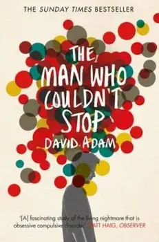 Man Who Couldn't Stop, Paperback/David Adam