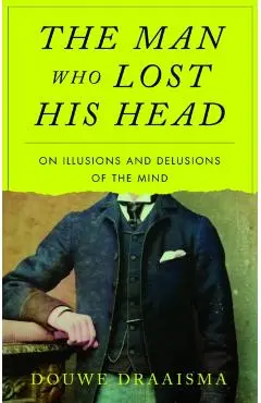 Man Who Lost His Head - Douwe Draaisma