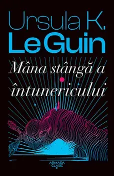 Mana stanga a intunericului/Ursula K. Le Guin