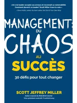Management: du chaos au succes. 30 defis pour tout changer, Paperback/Scott Jeffrey Miller