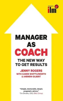 Manager as Coach: The New Way to Get Results, Paperback/Jenny Rogers