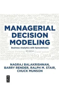 Managerial Decision Modeling: Business Analytics with Spreadsheets, Fourth Edition, Paperback/Nagraj (Raju) Balakrishnan