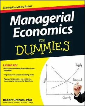 Managerial Economics for Dummies, Paperback/Robert Graham