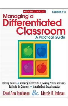 Managing a Differentiated Classroom, Grades K-8: A Practical Guide - Carol Tomlinson