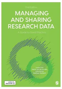 Managing and Sharing Research Data. A Guide to Good Practice, Paperback/Louise Corti