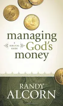 Managing God's Money: A Biblical Guide, Paperback/Randy Alcorn