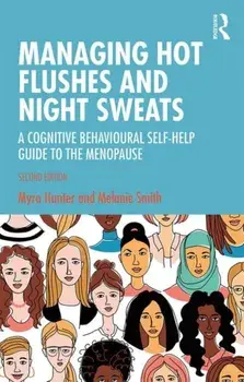Managing Hot Flushes and Night Sweats. A Cognitive Behavioural Self-help Guide to the Menopause, Paperback/Melanie Smith