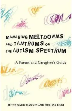 Managing Meltdowns and Tantrums on the Autism Spectrum - Jenna Ward-Hawkes