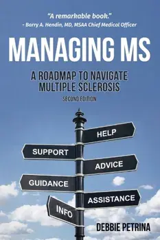 Managing MS: A Roadmap to Navigate Multiple Sclerosis, Paperback/Debbie Petrina