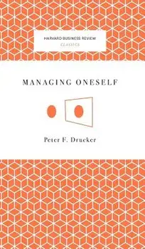 Managing Oneself, Hardcover/Peter Ferdinand Drucker