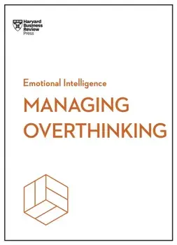 Managing Overthinking (HBR Emotional Intelligence Series), Paperback/Sian Beilock