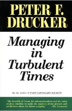 Managing Turbulent Times - Peter F. Drucker