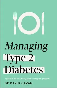 Managing Type 2 Diabetes (Headline Health Series) - Dr David Cavan
