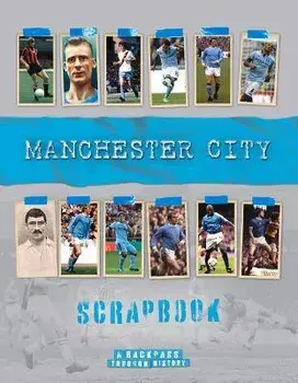 Manchester City Scrapbook. A Backpass Through History, Hardback/Michael ONeill