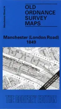 Manchester (London Road) 1849. Manchester Sheet 34, Facsimile of 1849 ed, Sheet Map/Chris Makepeace