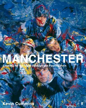 Manchester: Looking for the Light through the Pouring Rain, Paperback/Kevin Cummins