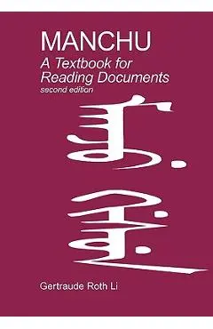 Manchu: A Textbook for Reading Documents (Second Edition) - Gertraude Roth Li