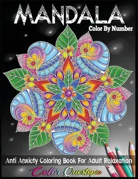 Mandala Color by Number Anti Anxiety Coloring Book for Adult Relaxation, Paperback/***