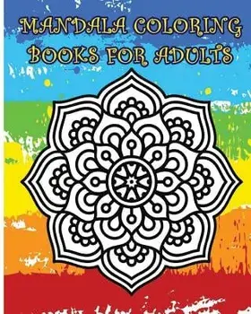 Mandala Coloring Books For Adults: A Stress Management Coloring Book, Paperback/Melinda