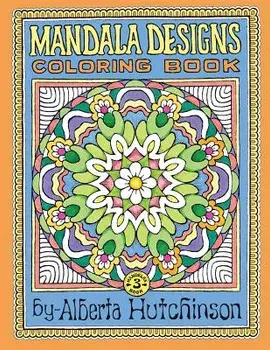 Mandala Designs Coloring Book No. 3: 32 New Mandala Designs, Paperback/Alberta L. Hutchinson