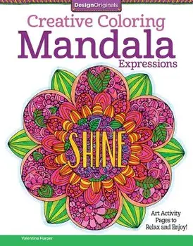 Mandala Expressions: Art Activity Pages to Relax and Enjoy!, Paperback/Valentina Harper