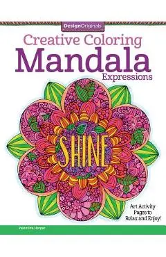 Mandala Expressions: Art Activity Pages to Relax and Enjoy! - Valentina Harper