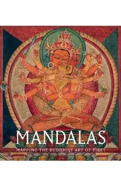 Mandalas: Mapping the Buddhist Art of Tibet - Kurt A. Behrendt