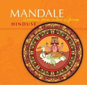 Mandale Hinduse. Armonie prin culori si forme/***
