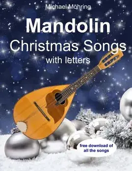 Mandolin Christmas Songs: Tabs and Chords, Paperback/Michael Mohring