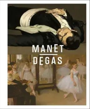 Manet/Degas, Hardback/Ashley Dunn
