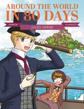 Manga Classics: Around the World in Eighty Days, Paperback/Jules Verne