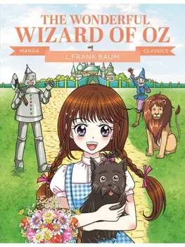 Manga Classics: The Wonderful Wizard of Oz. Great Literature Brought to Life, Paperback/***