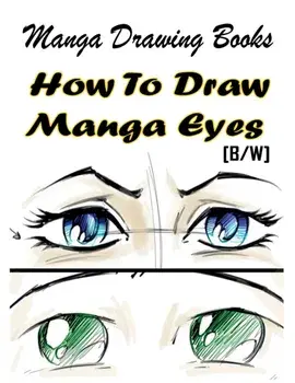 Manga Drawing Books How to Draw Manga Eyes: Learn Japanese Manga Eyes And Pretty Manga Face, Paperback/Gala Publication