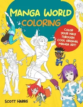 Manga World Coloring. Color your way through cool original manga art!, Paperback/***