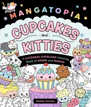 Mangatopia: Cupcakes and Kitties, Paperback/Maddie Morales