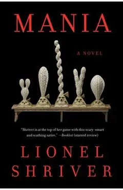 Mania - Lionel Shriver