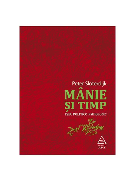 Mânie și timp - Peter Sloterdijk