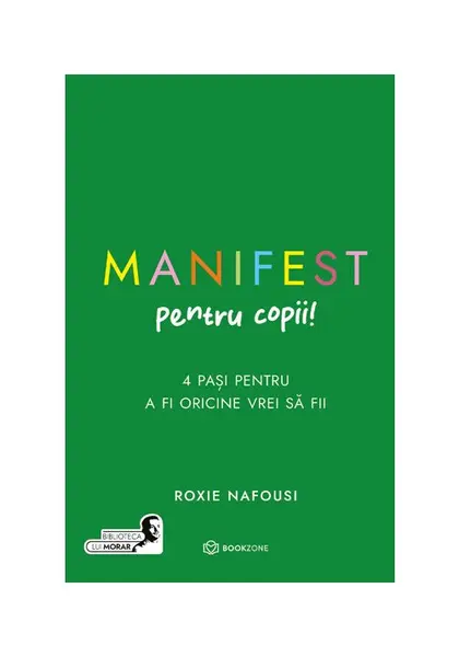 Manifest pentru copii. 4 pasi pentru a fi oricine vrei sa fii