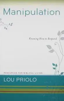 Manipulation: Knowing How to Respond, Paperback/Louis Paul Priolo