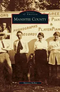 Manistee County, Hardcover/Shannon McRae