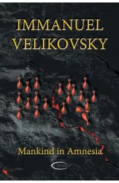 Mankind in Amnesia - Immanuel Velikovsky